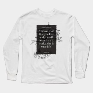 Quote of Confucius: Job Long Sleeve T-Shirt